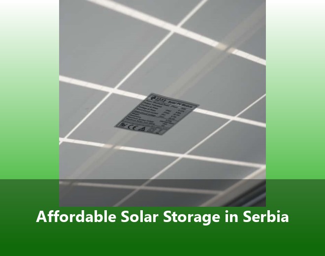 Affordable Solar Storage in Serbia